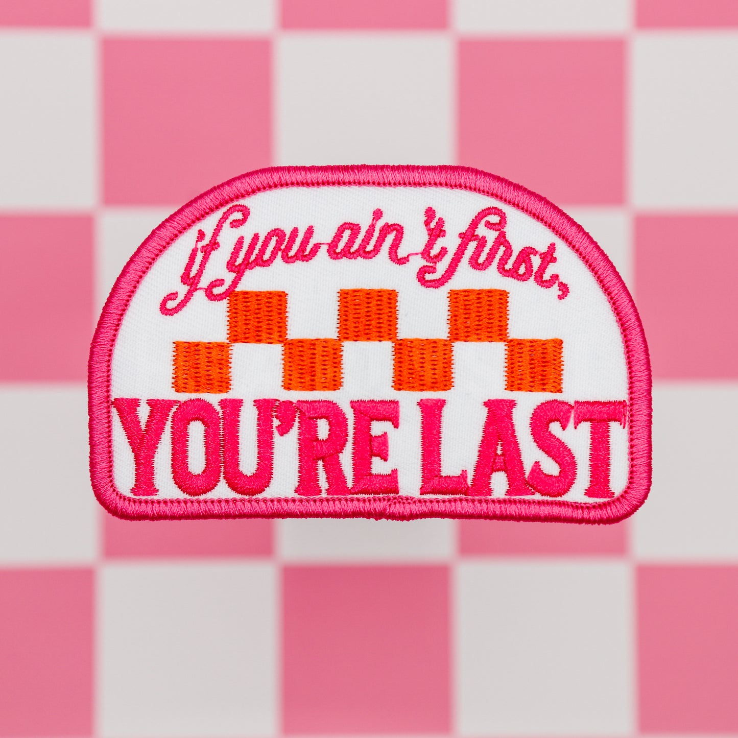 IF YOU AIN'T FIRST YOU'RE LAST patch