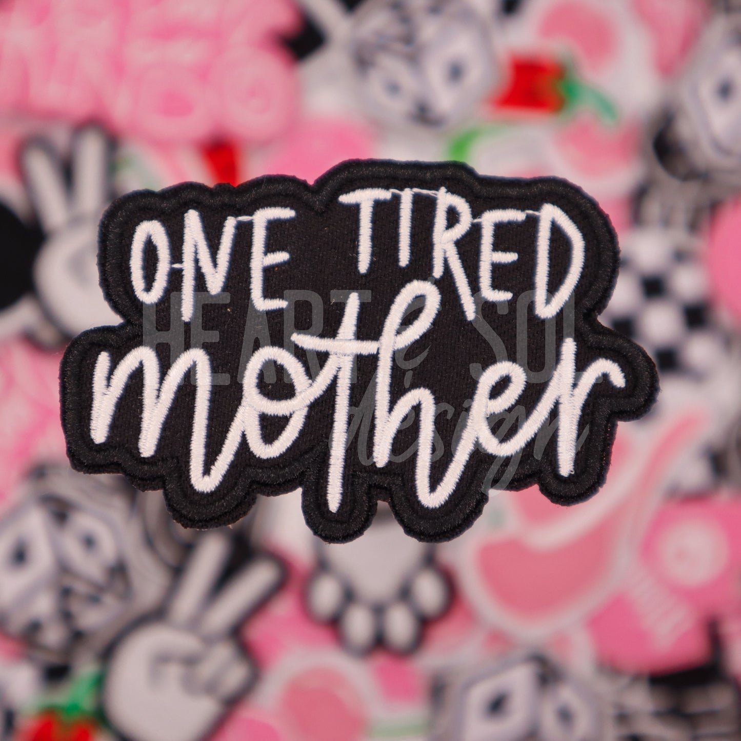 ONE TIRED MOTHER patch