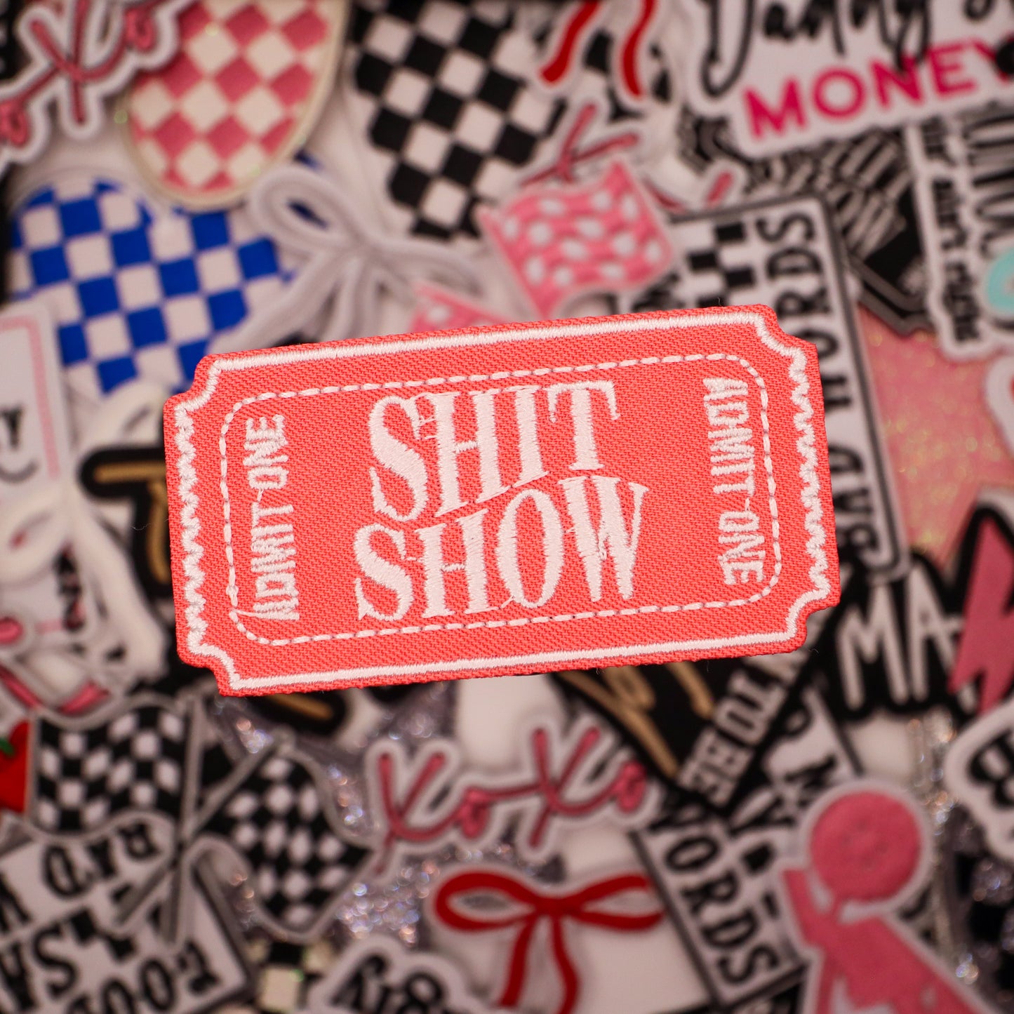 TICKET TO THE SH*T SHOW patch
