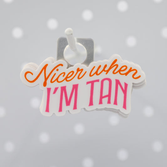 NICER WHEN I'M TAN STICKER