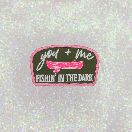 YOU + ME FISHING IN THE DARK patch