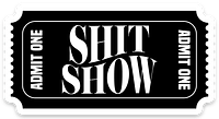 SHIT SHOW STICKER