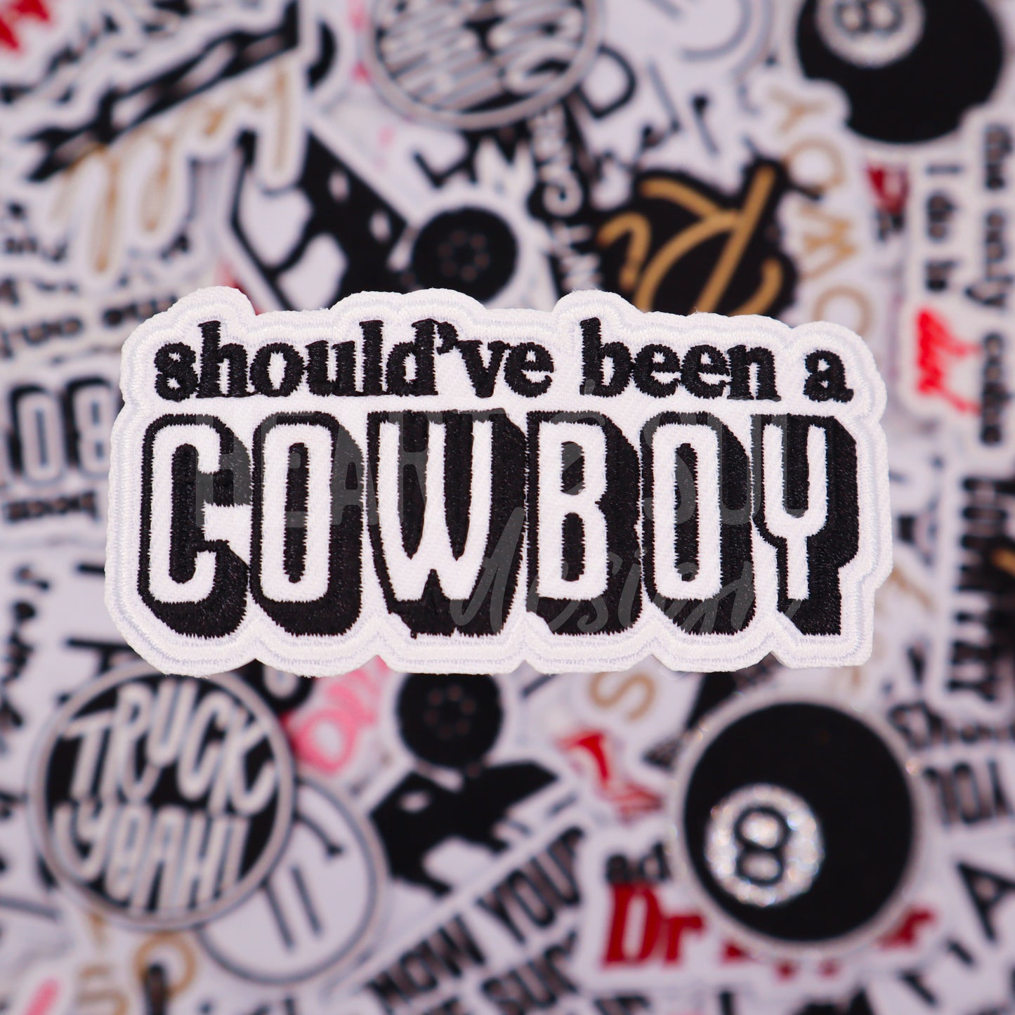 SHOULD'VE BEEN A COWBOY patch