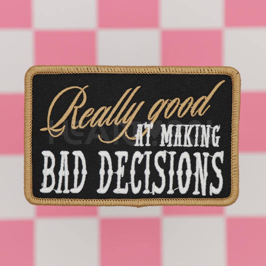 REALLY GOOD AT BAD DECISIONS patch