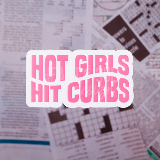 *HOT GIRLS HIT CURBS sticker