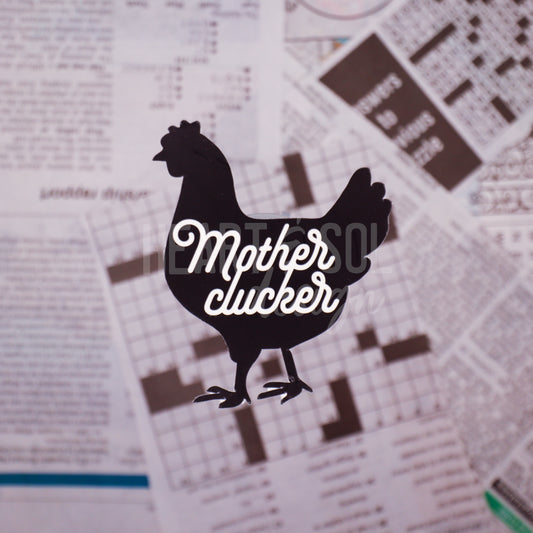 *MOTHER CLUCKER sticker