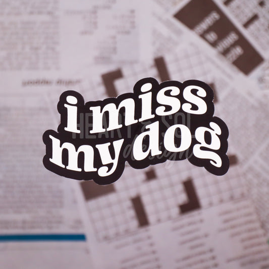 *MISS MY DOG sticker