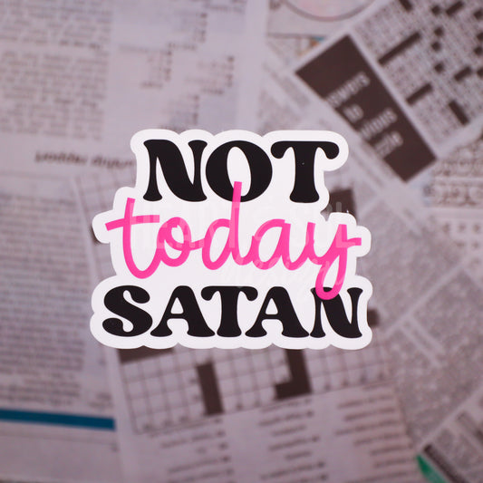 *NOT TODAY SATAN sticker