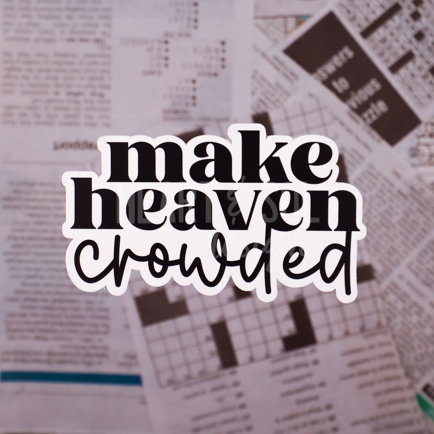 *MAKE HEAVEN CROWDED sticker