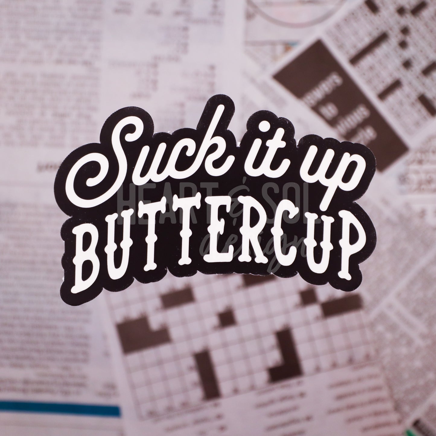*SUCK IT UP BUTTERCUP sticker